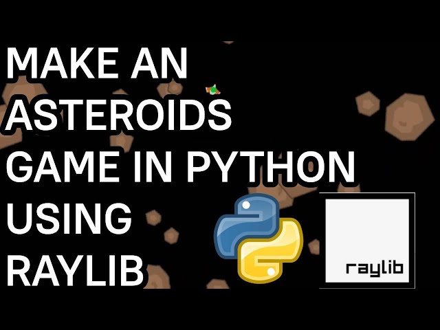 Build Asteroids from Scratch with Python and Raylib