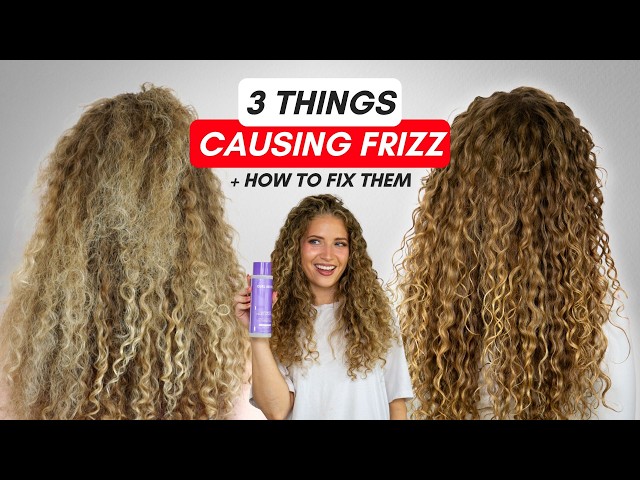 These 3 Things are Causing Your Frizz + How to Solve It