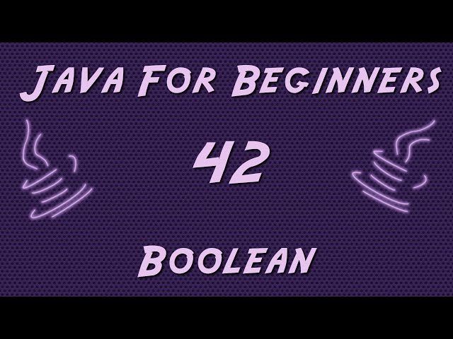 Learn Java for Beginners - 42 - Boolean Variable
