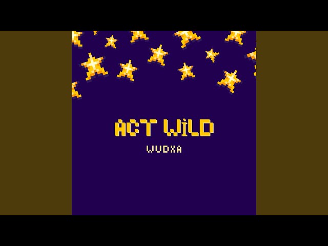 Act Wild
