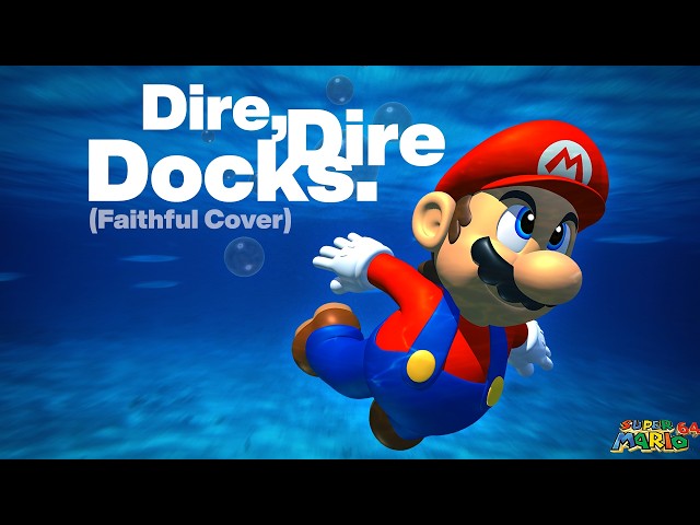 Dire, Dire Docks (Faithful Cover) || Super Mario 64