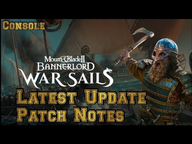 Mount and Blade 2 Bannerlords Latest Console Update and Patch notes 