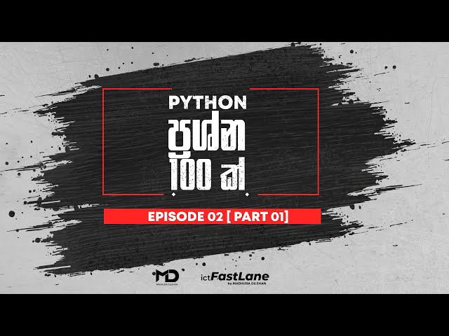 Python 100 Questions - Episode 02 [PART 01]