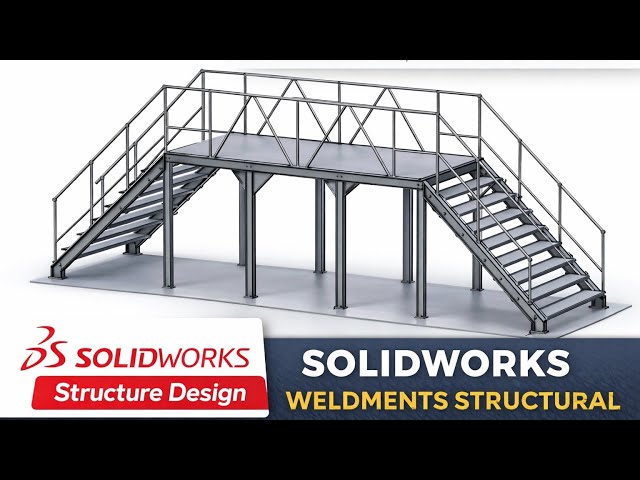 SolidWorks Structure Design Tutorial | Weldments Structural Platform with Stairs