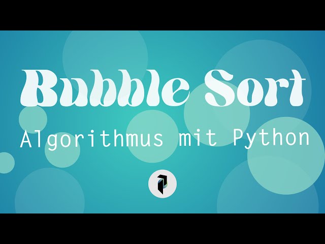 Bubble Sort Algorithmus mit Python