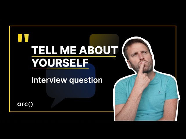 Tell Me About Yourself — How Software Developers Can Answer This Interview Question | Arc.dev