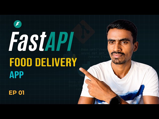 Food Delivery App - FastAPI Project | Ep 01 - Intro and Setup