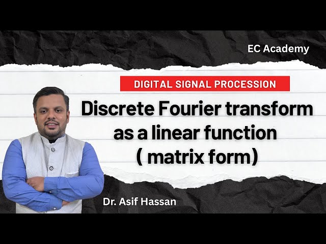 Discrete Fourier transform as linear function ( matrix form) || EC
