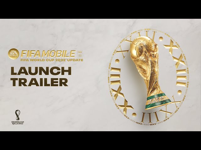 FIFA Mobile | FIFA World Cup™ Launch Trailer