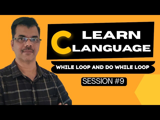 FREE C Language Course | Loops | while loop and do while loop | Session #9