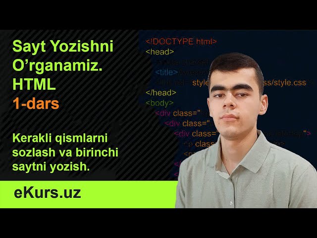 [eKurs.uz] HTML, 1-dars, Dasturlashni O'rganish. Sayt yaratish. Dasturlashni 0 dan noldan o'rganish