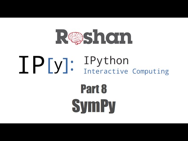8. SymPy - IPython Notebook Tutorial