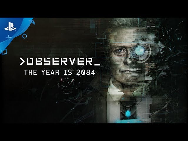 Observer - The Year is 2084 Trailer | PS4
