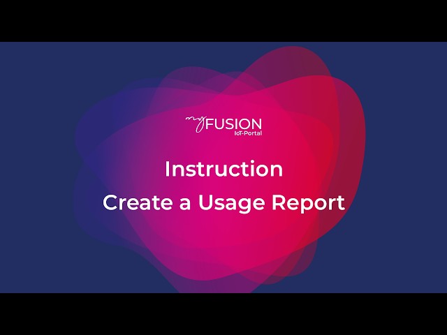 Create a Usage Report in the FUSION IoT Customer Portal | Tutorial