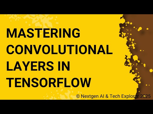 Mastering Convolutional Layers in TensorFlow