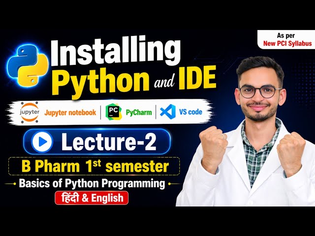 L-2 | Installing Python & IDE | Jupyter Notebook| Pycharm| VS Code | B Pharmacy 1st semester | Hindi