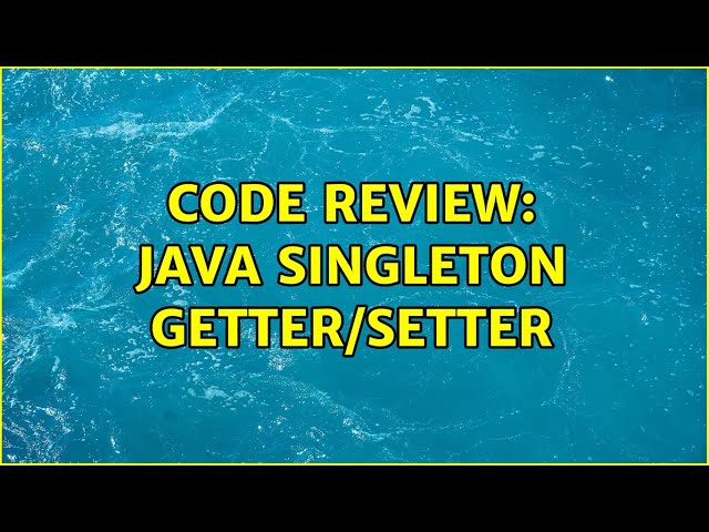 Code Review: Java Singleton getter/setter (3 Solutions!!)