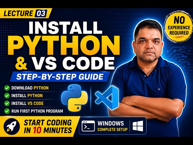 Python Installation & VS Code Setup for Beginners | Install Python 3.13 Step-by-Step | Lecture 03