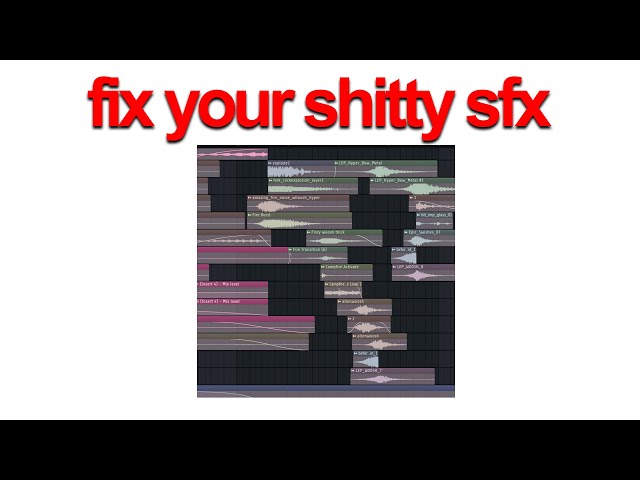 how to make your sfx not shitty