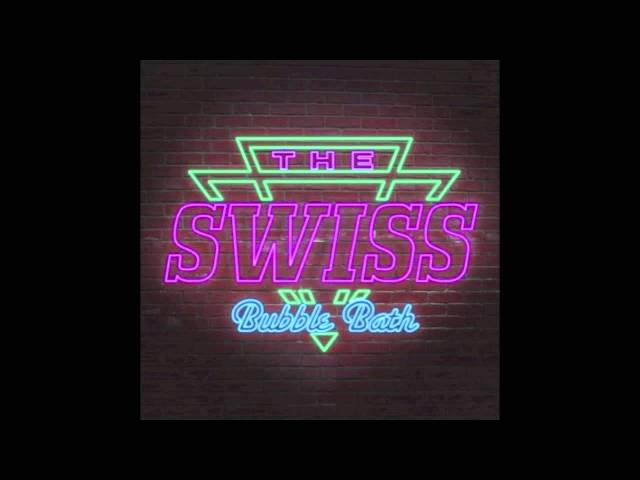The Swiss - Bubble Bath