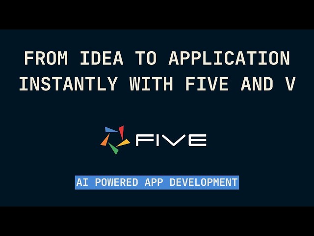 From Idea to Application Instantly With Five and V | Five.Co
