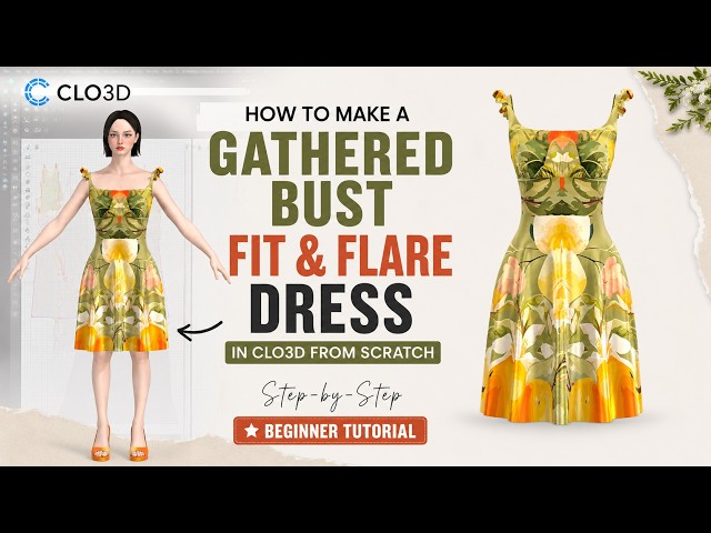 How to Make a Gathered Bust Fit & Flare Dress in CLO3D from Scratch  Beginner Tutorial