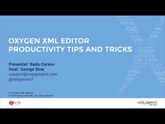 Webinar: Oxygen XML Editor Productivity Tips and Tricks
