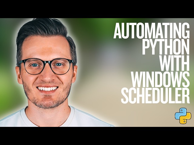 Python Day 164: Automating Python with Windows Task Scheduler