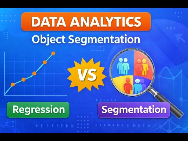 Data Analytics UNIT-4 | Lec - 1 | Regression vs Segmentation | Object segmentation
