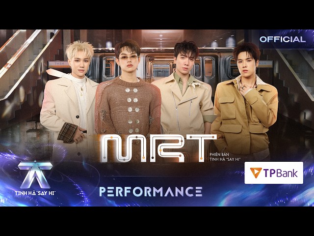 MRT - XUÂN ĐỊNH KY, buitruonglinh, CAPTAIN BOY, HYO | TINH HÀ SAY HI [PERFORMANCE]
