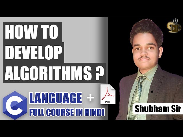 Lec-2.1 What is Algorithm in Hindi | How to Design an Algorithm | C Language Tutorial by Shubham Sir