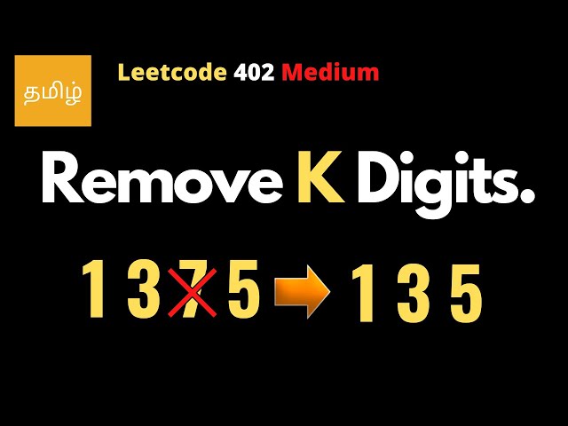 Amazon and Google Interview Question | Remove K Digits | Leetcode problems tamil | leetcode 402