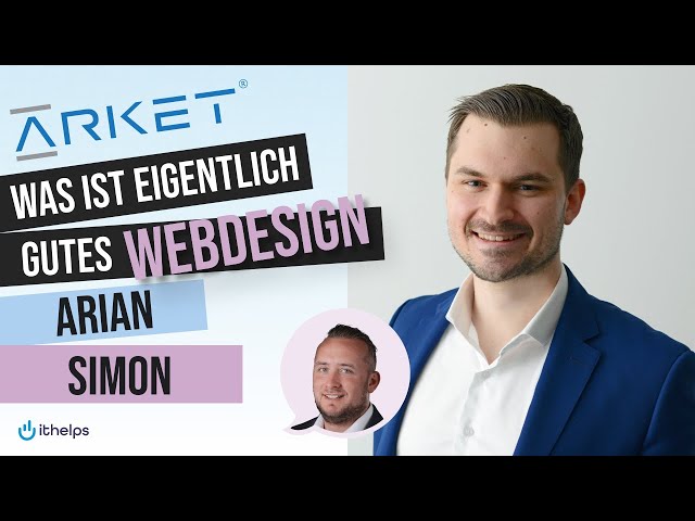 Was ist eigentlich gutes Webdesign? 👨🏻‍🎨 Arian Simon von Arket