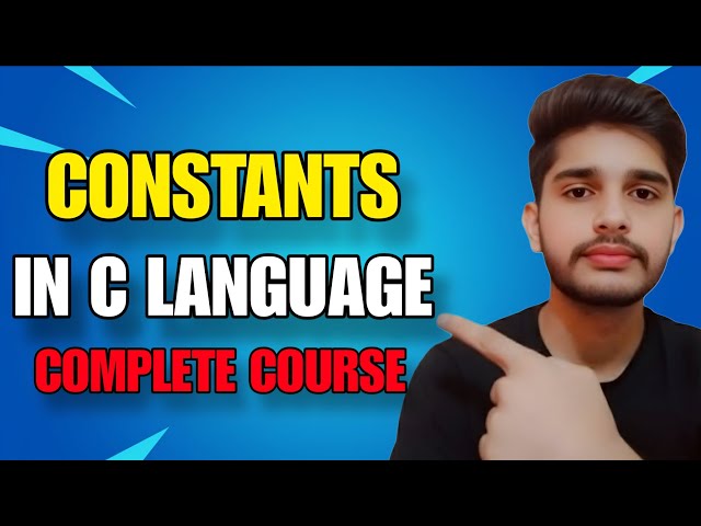What Are Constants in C Language - C Language Complete Course for beginners