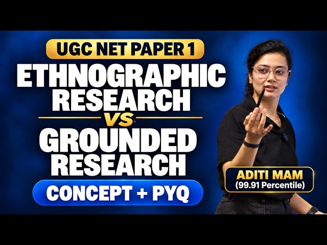 UGC NET DEC 2026 PAPER 1 | ETHNOGRAPHIC RESEARCH VS GROUNDED THEORY RESEARCH | CONCEPT + PYQs