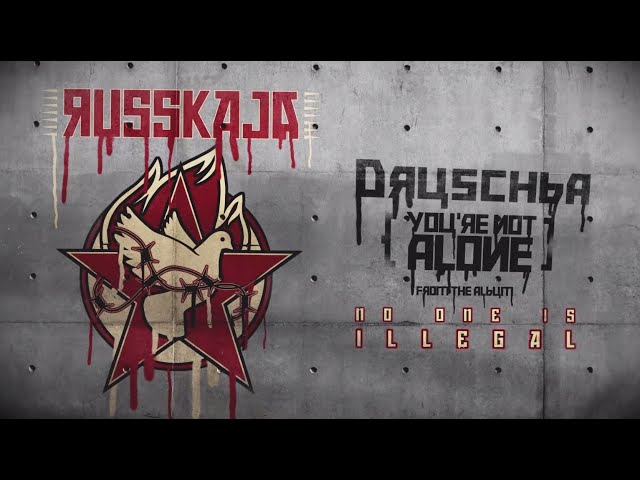 Russkaja feat. Dubioza kolektiv – Druschba (You’re Not Alone)