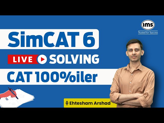 How a CAT 100%iler Solves Mock | SimCAT 6 Solved LIVE! ft. Ehtesham Arshad