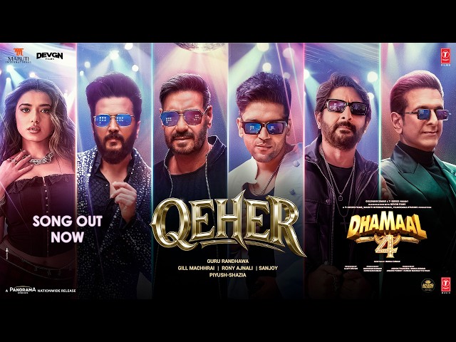 Dhamaal 4: QEHER - Guru Randhawa - Ajay Devgn, Arshad W, Ritiesh D, Jaaved J, Ketika S | Indra K