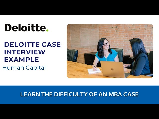 Deloitte Human Capital Case Study Interview Example