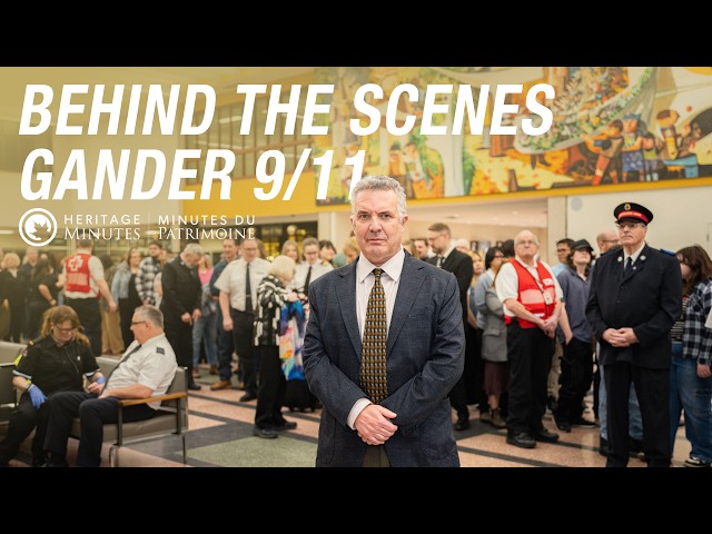 The Making of a Heritage Minute | Gander and 9/11