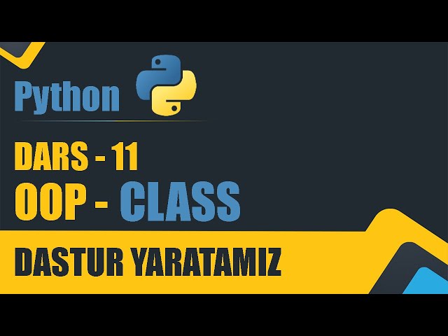 PYTHON DARS  - 11 | CLASS \ OOP | DASTUR YARATAMIZ