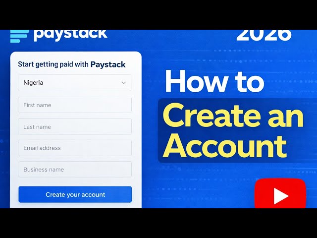 How to Create and verify Your Paystack account in 2026!
