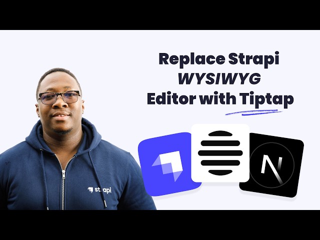 Replace Strapi 5 WYSIWYG Editor with Tiptap: Tiptap - the Best JS Rich Text Editor for Most Projects