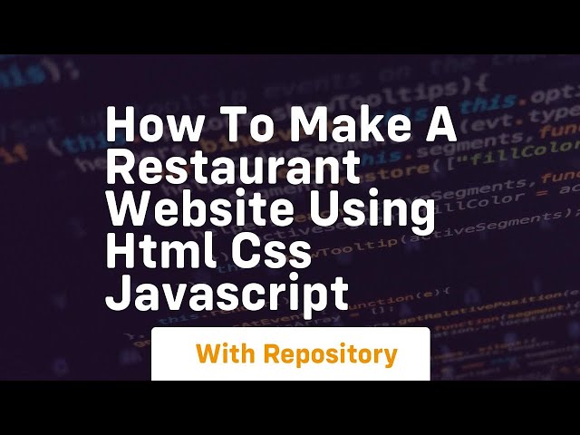 how to make a restaurant website using html css javascript