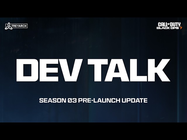 Dev Talk - Season 03 Update | Call of Duty: Black Ops 7