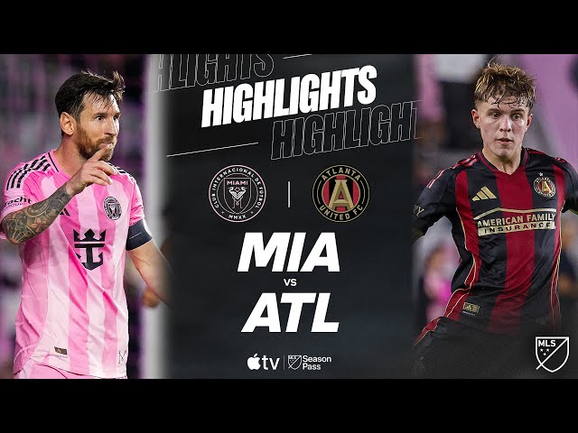 Inter Miami CF vs. Atlanta United | Full Match Highlights | Messi BRACE and ASSIST!!