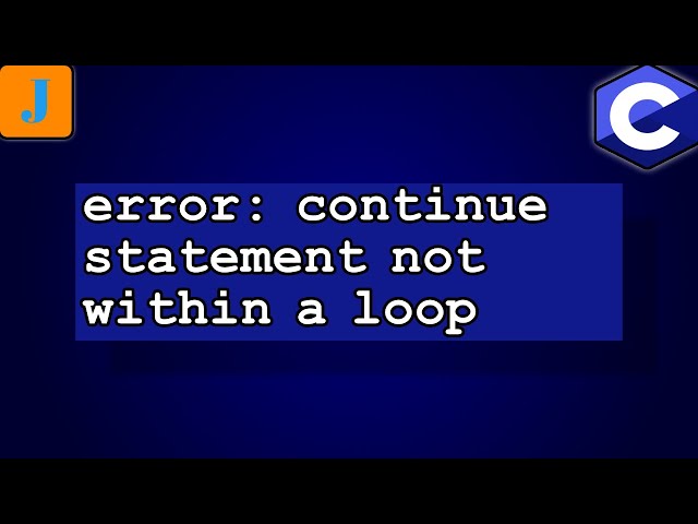 error: continue statement not within loop