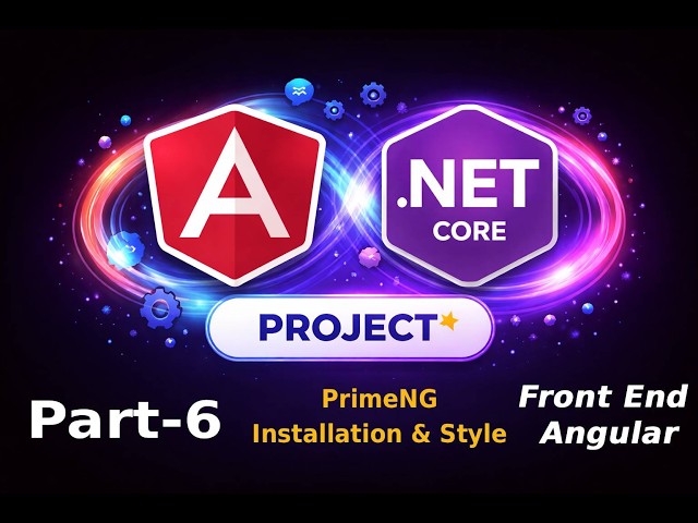 PrimeNG Installation, Build Full Stack Project with Angular 20 + .NET Core 10 + SQL DB - Part 6