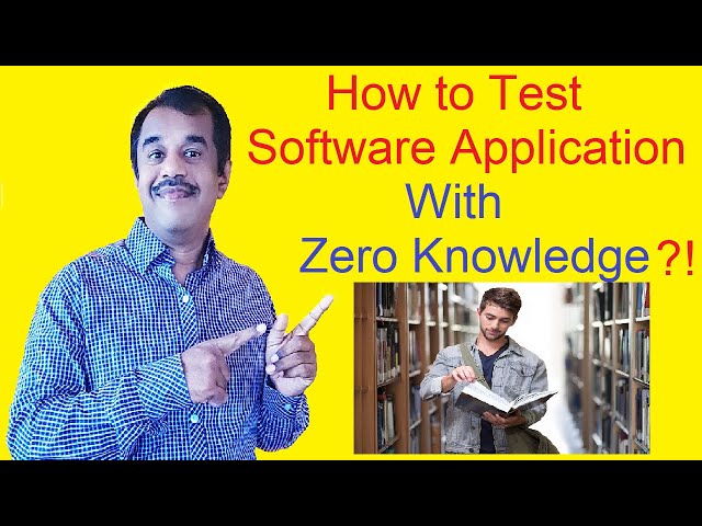 how to test the software application with zero knowledge | testingshala