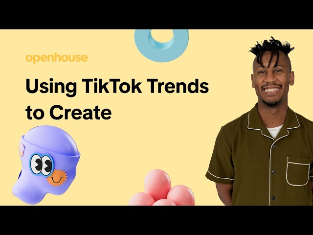 Open House | Catch the Wave: Creating with TikTok Trends